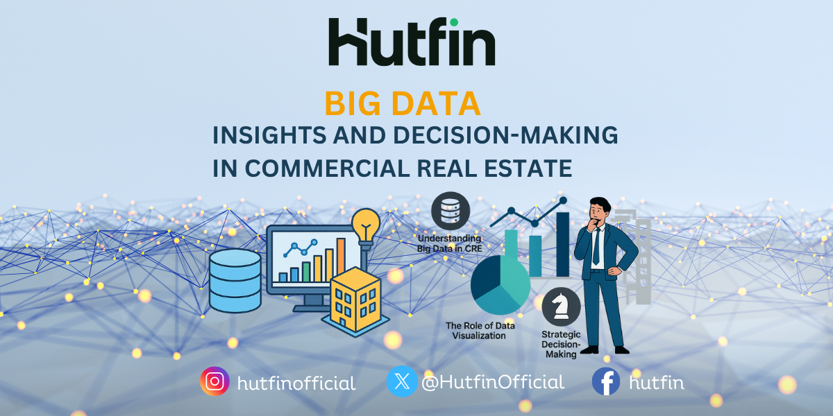 Hutfin big data in commercial real estate – enabling insights, data visualization, and strategic decision-making.